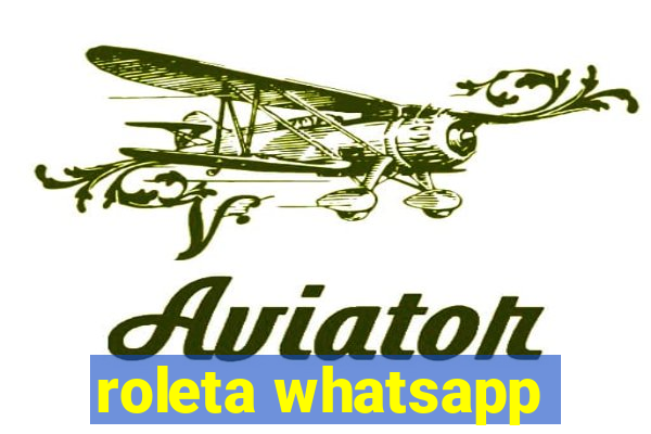 roleta whatsapp